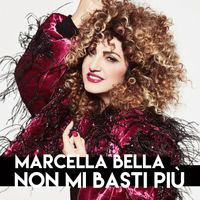 Marcella Bella - Non mi basti più