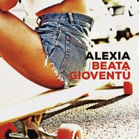 Alexia - Beata gioventù
