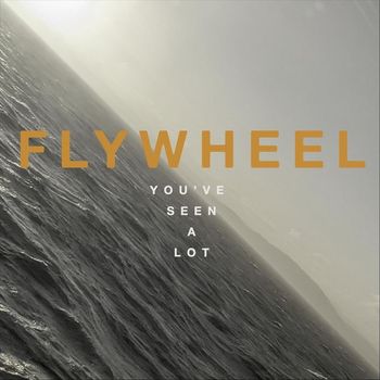 Flywheel - You've Seen a Lot (Explicit)