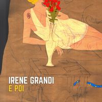 Irene Grandi - E poi