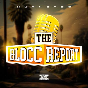 Hypnotic - The Blocc Report (Explicit)
