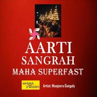 Manjeera Ganguly & Ravi Khanna - Aarti Sangrah Maha Superfast