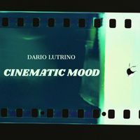 Dario Lutrino - CINEMATIC MOOD