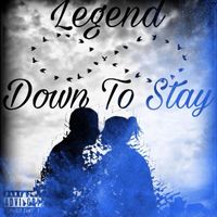 Legend - Down To Stay (Best Version) (Explicit)