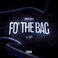 Thierry - FO’ THE BAG (Explicit)