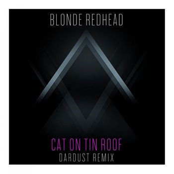 Blonde Redhead - Cat on Tin Roof (Dardust Remix)