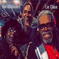 The Ultimates - Lie Close