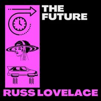 Russ Lovelace - The Future