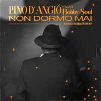 Pino D'Angiò - NON DORMO MAI