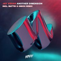 Jay Vegas - Another Dimension (Incl. Mattei & Omich Remix)