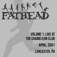 Fathead - Live at the Chameleon Club, Vol. 1