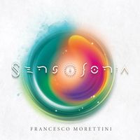 Francesco Morettini - SENSOFONIA