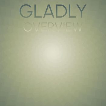Various Artists - Gladly Overview