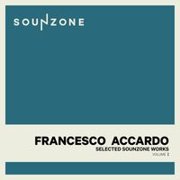Francesco Accardo - Selected Sounzone Works Vol. I