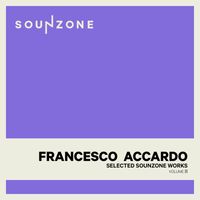 Francesco Accardo - Selected Sounzone Works Vol. II