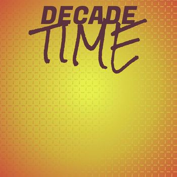 Various Artists - Decade Time