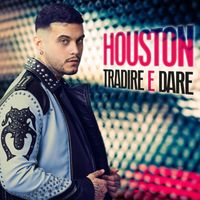 Houston - Tradire e Dare