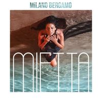 Mietta - Milano Bergamo
