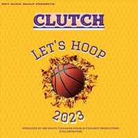 Clutch - Let's Hoop