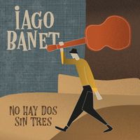 Iago Banet - No Hay Dos Sin Tres