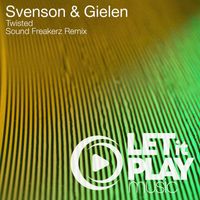 Svenson & Gielen - Twisted (Sound Freakerz Remix)
