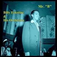 Billy Eckstine - Mr. "B"