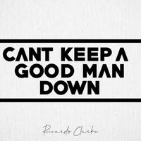 Ricardo Clarke - Can't Keep A Good Man Down