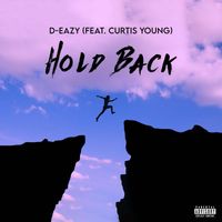 D-Eazy - Hold Back (feat. Curtis Young)