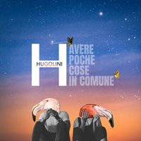 Hugolini - Avere Poche Cose in Comune