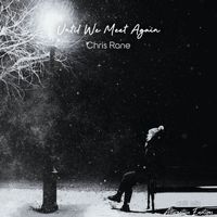 Chris Rane - Until We Meet Again (Chill Mix)