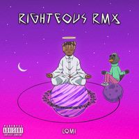 Lomi - Righteous (Remix)