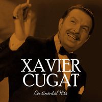 Xavier Cugat - Xavier Cugat Continental Hits