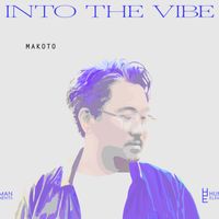 Makoto - Into The Vibe