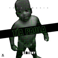 DJ Tony - Tía Paola (Remix) (Explicit)