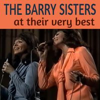The Barry Sisters - At Their Very Best