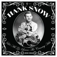 Hank Snow - Let Me Go Lover: The Country Hits 1950-62