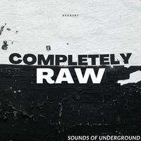 DECKERT - Completely Raw