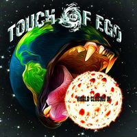 Touch of Ego - World Closing In (Explicit)