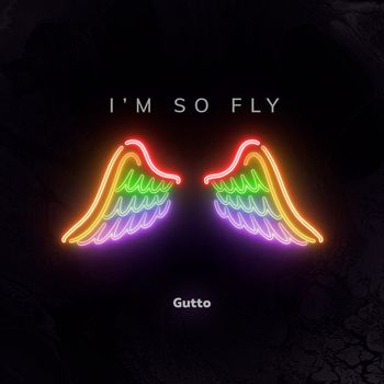 Gutto - I'm So Fly