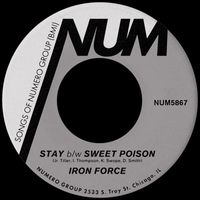Iron Force - Stay b/w Sweet Poison