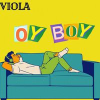 Viola - Oy Boy (Explicit)