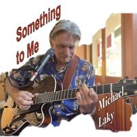 Michael Laky - Something to Me