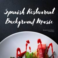 Spanish Restaurant Background Music - Background Jazz Ambience for Fine Dining