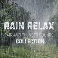Rain Relax - Rain and Thunder Sounds Collection