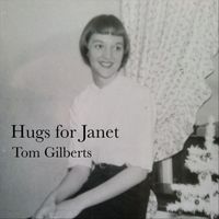 Tom Gilberts - Hugs for Janet