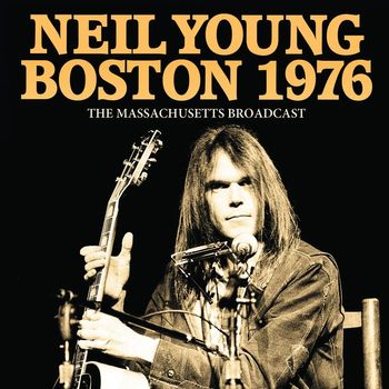 Neil Young - Boston 1976