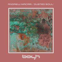 Andrew Macari - Dusted Soul