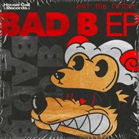 Not The Father - Bad B EP (Explicit)