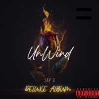 JayB - Unwind (Explicit)