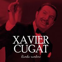 Xavier Cugat and His Orchestra - Xavier Cugat Rumba rumbero